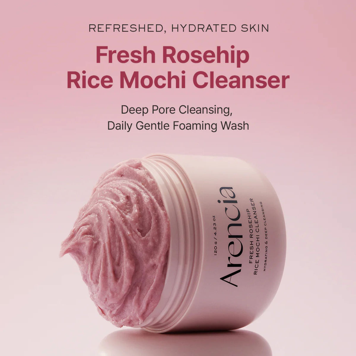 Arencia Fresh Rosehip Rice Mochi Cleanser – deep pore cleansing, hydrating daily foaming wash for refreshed skin