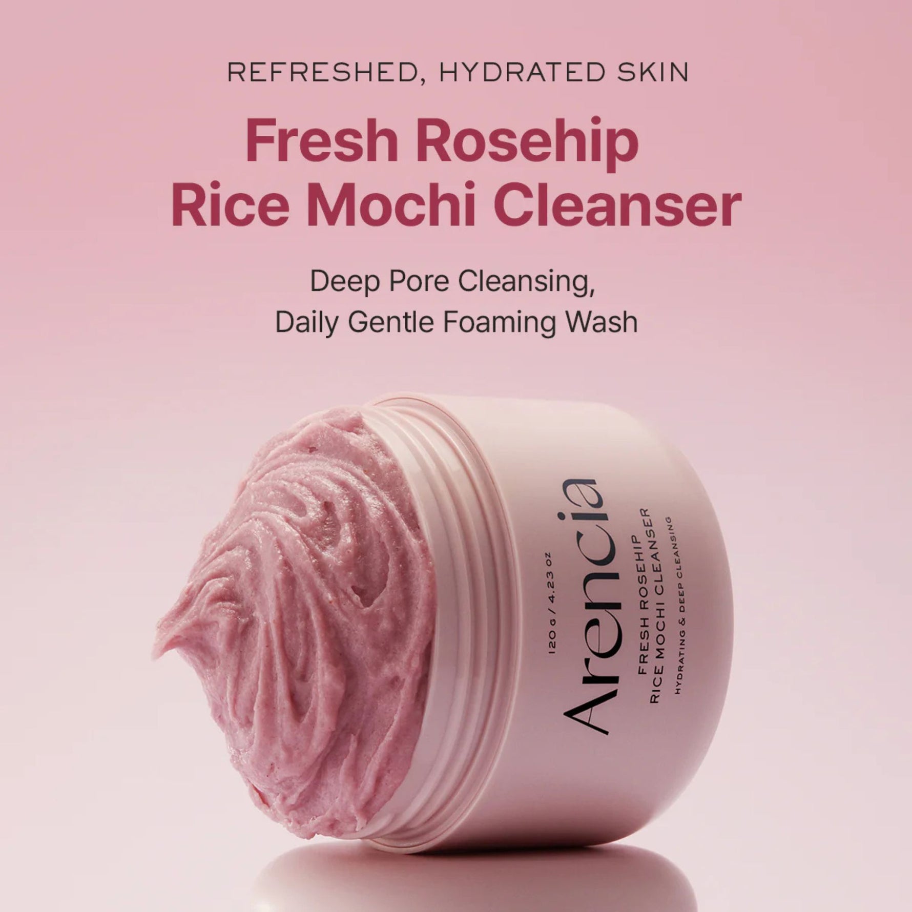 Arencia Fresh Rosehip Rice Mochi Cleanser – deep pore cleansing, hydrating daily foaming wash for refreshed skin